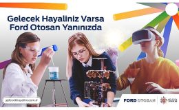 “Gelecek Hayalin” varsa Ford Otosan Yanında